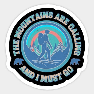 The Mountains are Calling And I Must Go Sticker